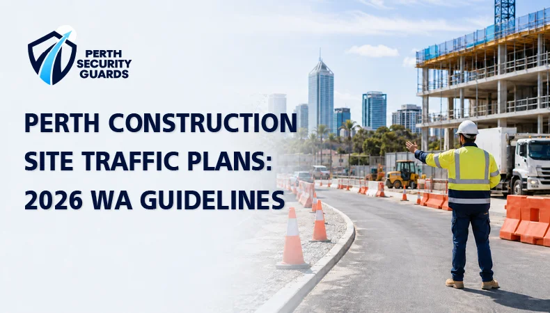 Perth Construction Site Traffic Plans: 2026 WA Guidelines